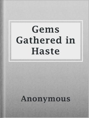 cover image of Gems Gathered in Haste